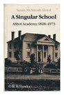 A Singular School Abbot Academy 18281973