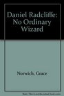 Daniel Radcliffe No Ordinary Wizard