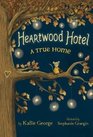 Heartwood Hotel Book 1 A True Home