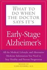 What To Do When The Doctor Says It's Early Stage Alzheimer's  All the Medical Lifestyle and Alternative Medicine Information You Need To Stay Healthy