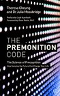 The Premonition Code The Science of Precognition How Sensing the Future Can Change Your Life