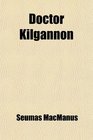 Doctor Kilgannon