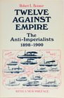 Twelve Against Empire Antiimperialists 18981900