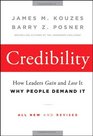 Credibility How Leaders Gain and Lose It Why People Demand It