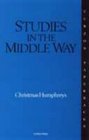 Studies in the Middle Way Being Thoughts on Buddhism Applied