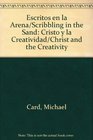 Escritos en la Arena/Scribbling in the Sand Cristo y la Creatividad/Christ and the Creativity