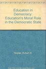 Education in Democracy Educations Moral Role in the Democratic State