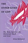 The Other Hand of God The Holy Spirit As the Universal Touch and Goal