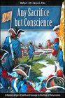 Any Sacrifice But Conscience: A Historical Epic of Faith and Courage in the Face of Persecution