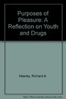 Purposes of Pleasure A Reflection on Youth and Drugs
