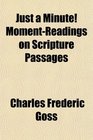 Just a Minute MomentReadings on Scripture Passages