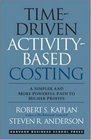TimeDriven ActivityBased Costing A Simpler and More Powerful Path to Higher Profits