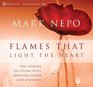 Flames That Light the Heart Ten Lessons for Living with Meaning Truth and Kindness