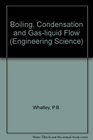 Boiling Condensation and GasLiquid Flow