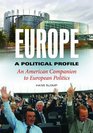 Europe A Political Profile  An American Companion to European Politics