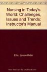 Nursing in Today's World Challenges Issues and Trends Instructor's Manual
