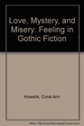 Love Mystery and Misery Feeling in Gothic Fiction