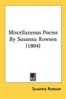 Miscellaneous Poems By Susanna Rowson