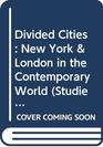 Divided Cities New York  London in the Contemporary World