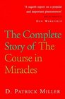 The Complete Story of the Course History the People and the Controversies Behind the  Course in Miracles
