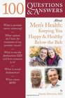 100 Questions  Answers About Men's Health Keeping You Happy  Healthy Below the Belt