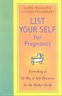 List Your Self for Pregnancy Listmaking As the Way to SelfDiscovery for the MotherToBe