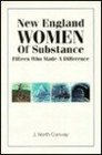 New England Women of Substance 15 Who Made a Difference