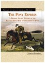 The Pony Express A Primary Source History of the Race to Bring Mail to the American West