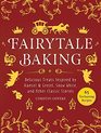 Fairytale Baking Delicious Treats Inspired by Hansel  Gretel Snow White and Other Classic Stories