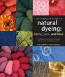 The Complete Guide to Natural Dyeing Fabric Yarn and Fiber