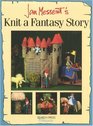 Jan Messent's Knit a Fantasy Story (Search Press Classics)