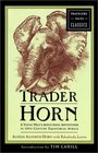 Trader Horn: A Young Man's Astounding Adventures in 19Th-Century Equatorial Africa (Travelers' Tales)