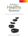 Building a Healthy Business:  For Massage and Alternative Healthcare Practices