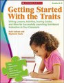 Getting Started With the Traits K2 Writing Lessons Activities Scoring Guides and More for Successfully Launching TraitBased Instruction in Your Classroom