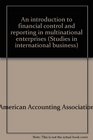 An introduction to financial control and reporting in multinational enterprises
