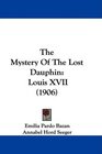 The Mystery Of The Lost Dauphin Louis XVII