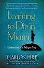 Learning to Die in Miami Confessions of a Refugee Boy