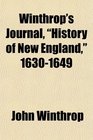 Winthrop's Journal History of New England 16301649