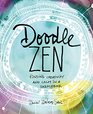 Doodle Zen Finding Your Creativity and Calm in a Sketchbook