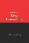 Writings of Rosa Luxemburg Reform or Revolution The National Question and Other Essays