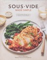 Sous Vide Made Simple 60 Everyday Recipes for Perfectly Cooked Meals