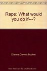 Rape What would you do if