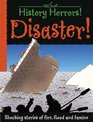 Disaster Shocking Stories of Fire Flood and Famine