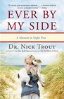 Ever By My Side: A Memoir in Eight Pets