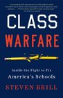Class Warfare Inside the Fight to Fix America's Schools