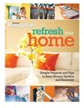 Refresh Your Home 500 Simple Projects and Tips to Save Money Update and Renovate