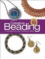 Creative Beading Vol. 10: The Best Projects From a Year of Bead&Button Magazine