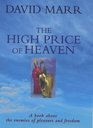 The High Price of Heaven a Book About the enemies of Pleasure and Freedom