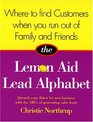 Where to Find Customers When You Run Out of Family and Friends: The Lemon Aid Lead Alphabet