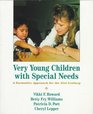 Very Young Children with Special Needs A Formative Approach for the 21st Century